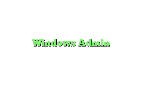 Windows Admin