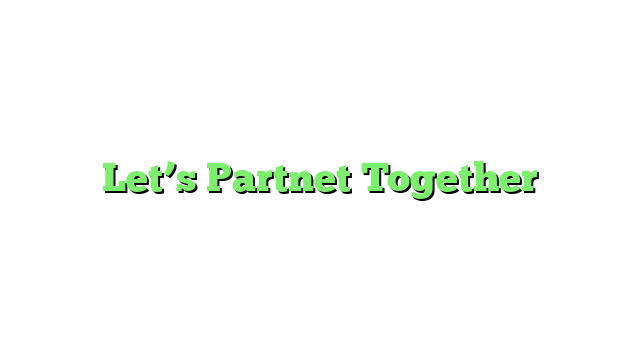 Let’s Partnet Together